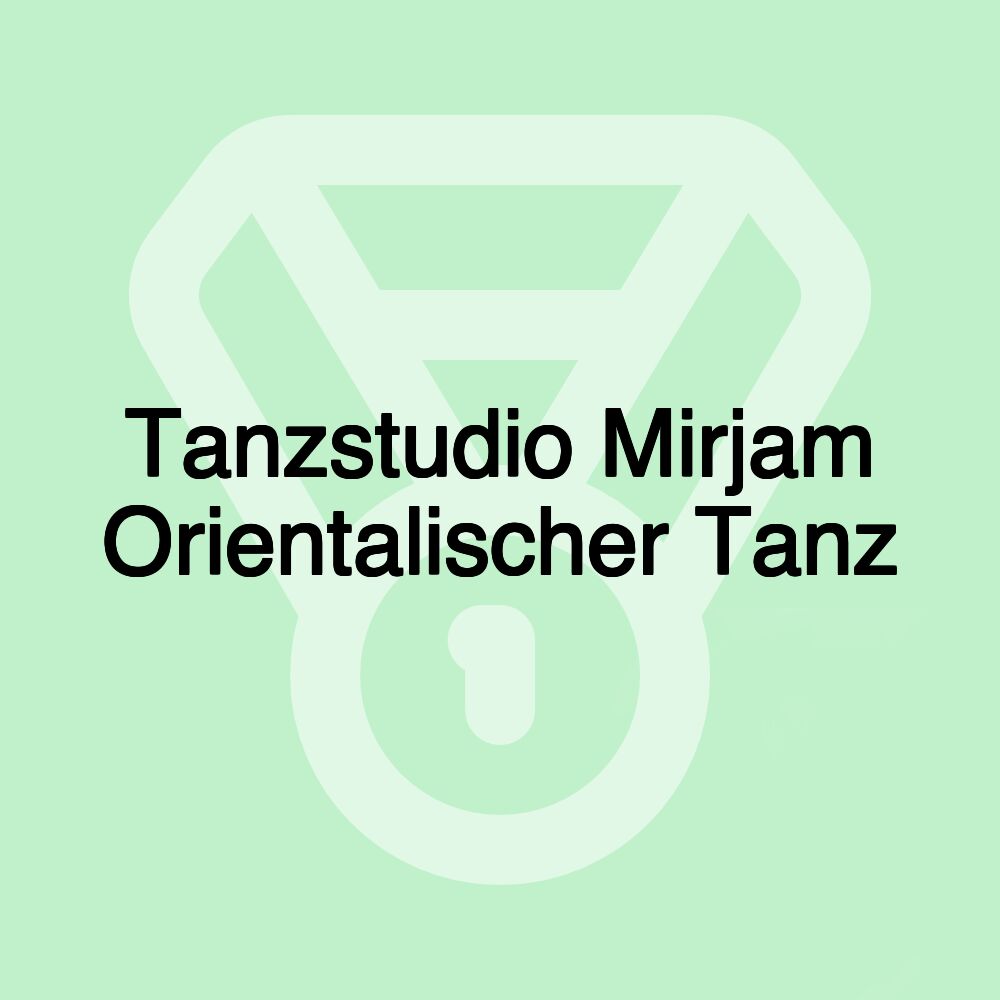 Tanzstudio Mirjam Orientalischer Tanz