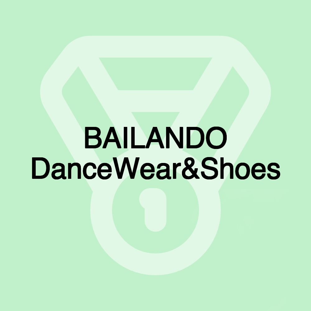 BAILANDO DanceWear&Shoes