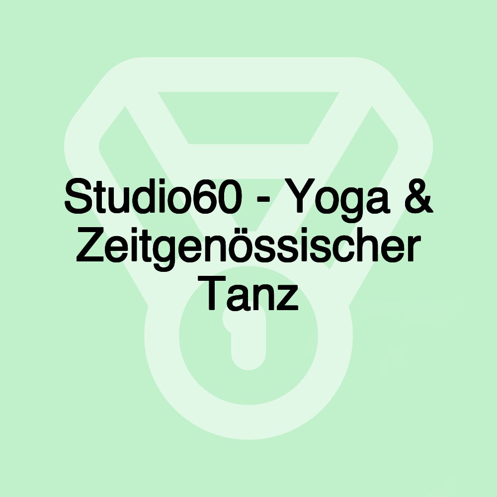 Studio60 - Yoga & Zeitgenössischer Tanz