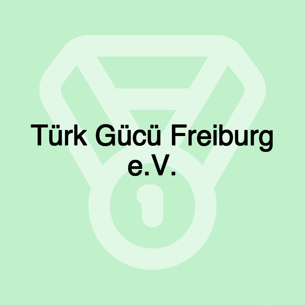 Türk Gücü Freiburg e.V.