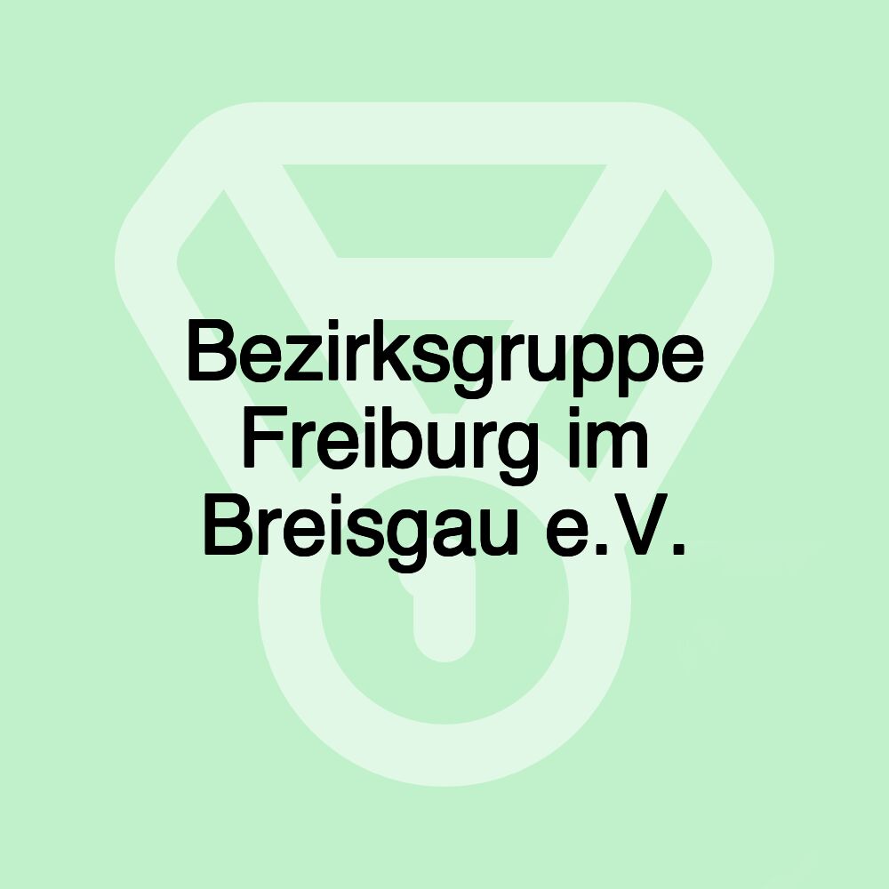 Bezirksgruppe Freiburg im Breisgau e.V.