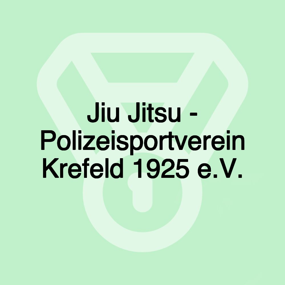 Jiu Jitsu - Polizeisportverein Krefeld 1925 e.V.