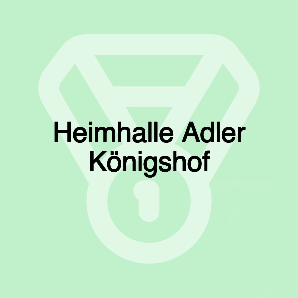 Heimhalle Adler Königshof