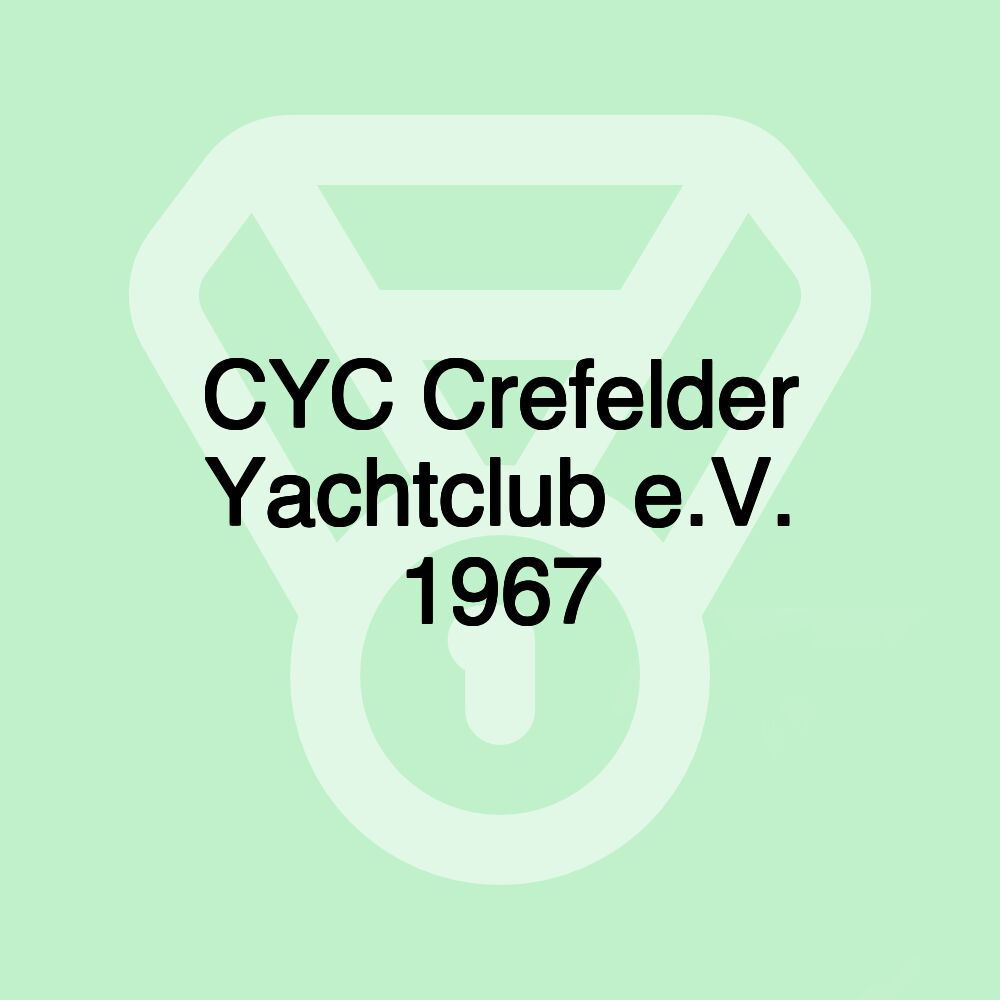 CYC Crefelder Yachtclub e.V. 1967