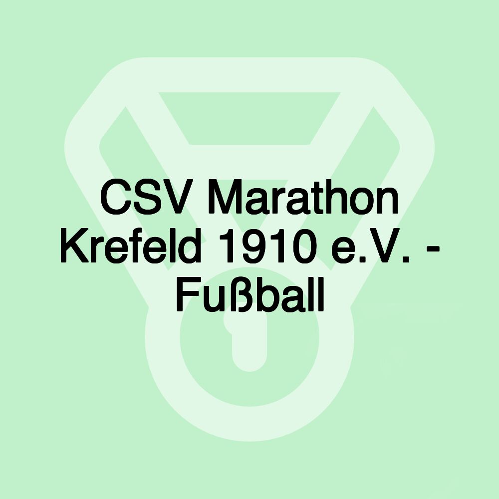 CSV Marathon Krefeld 1910 e.V. - Fußball