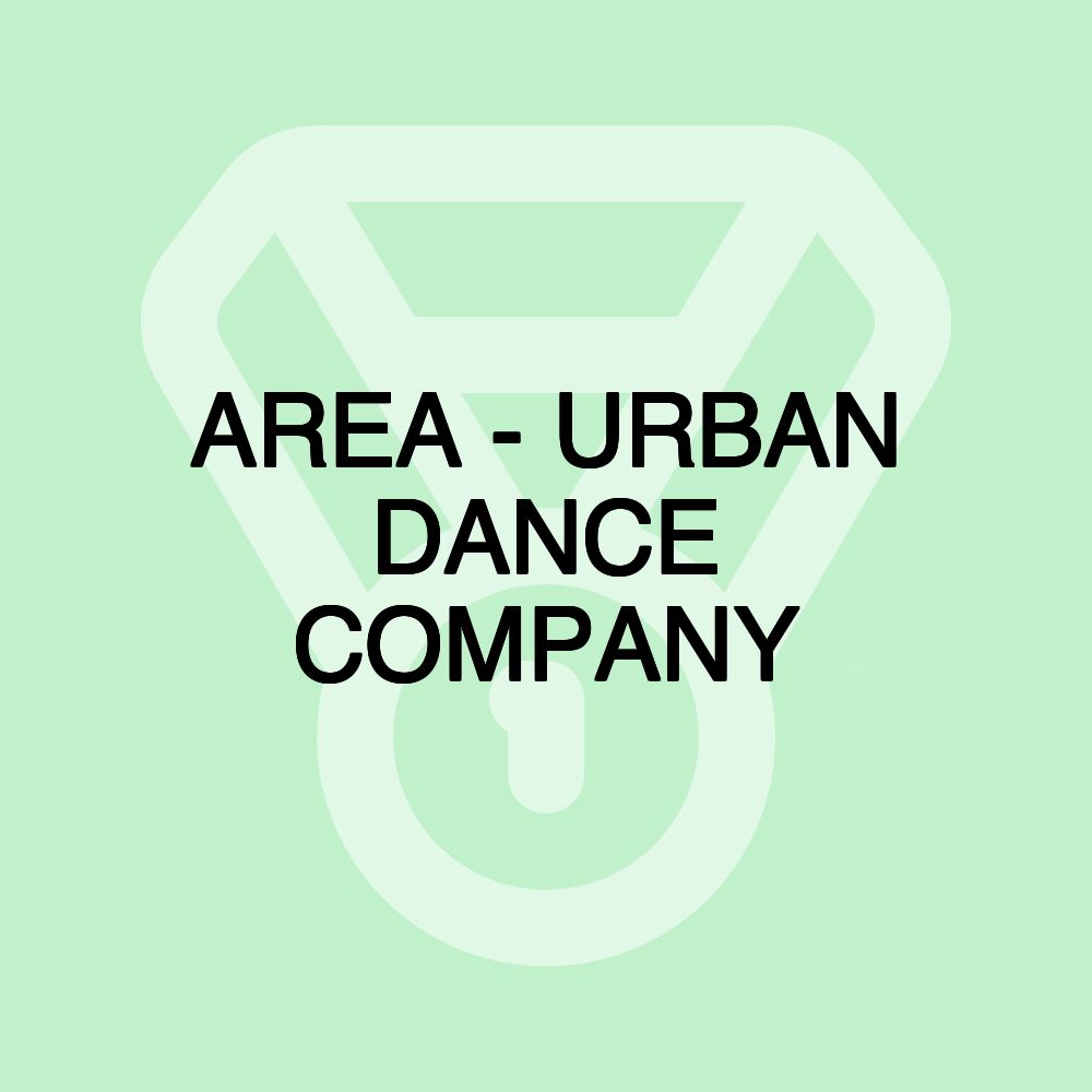 AREA - URBAN DANCE COMPANY