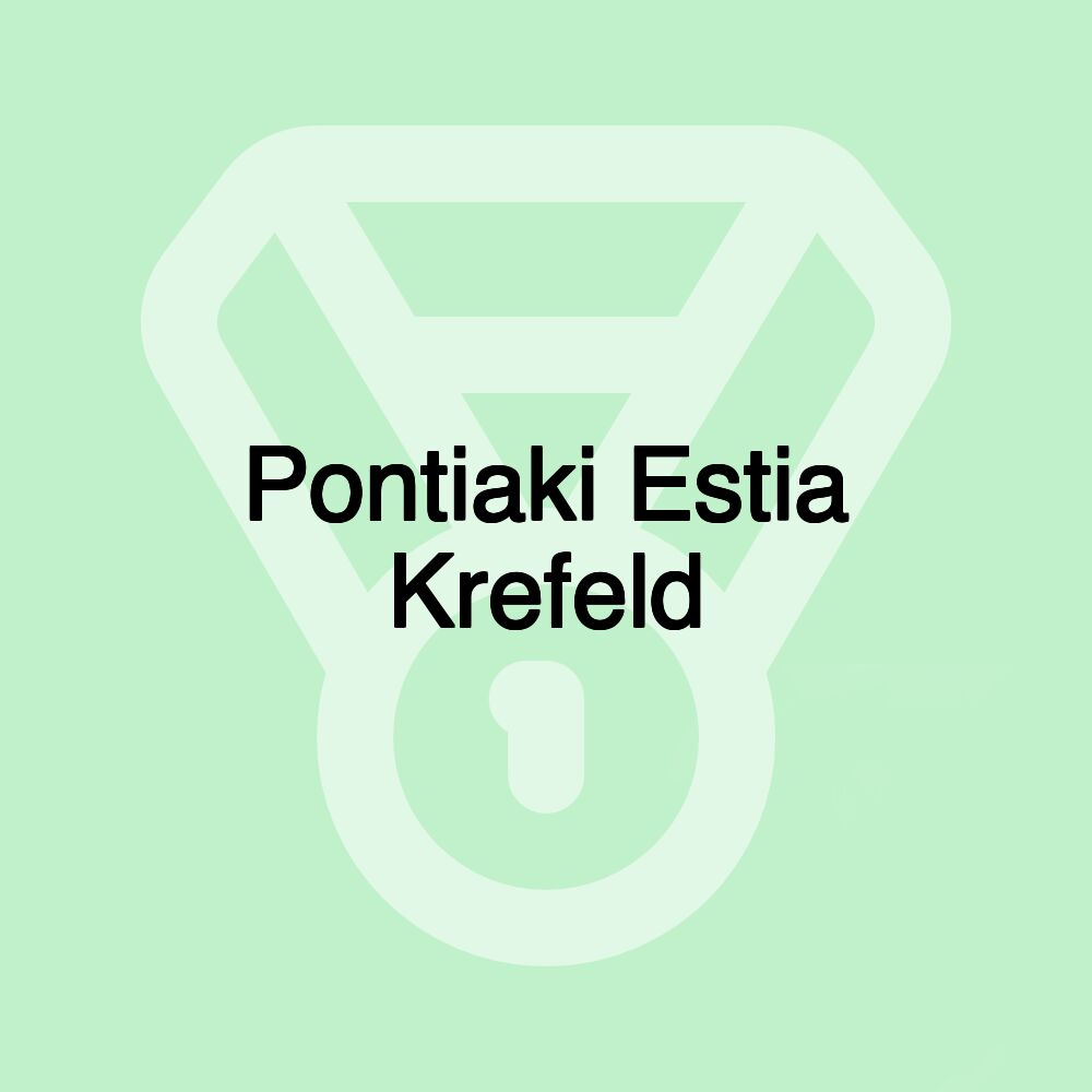 Pontiaki Estia Krefeld