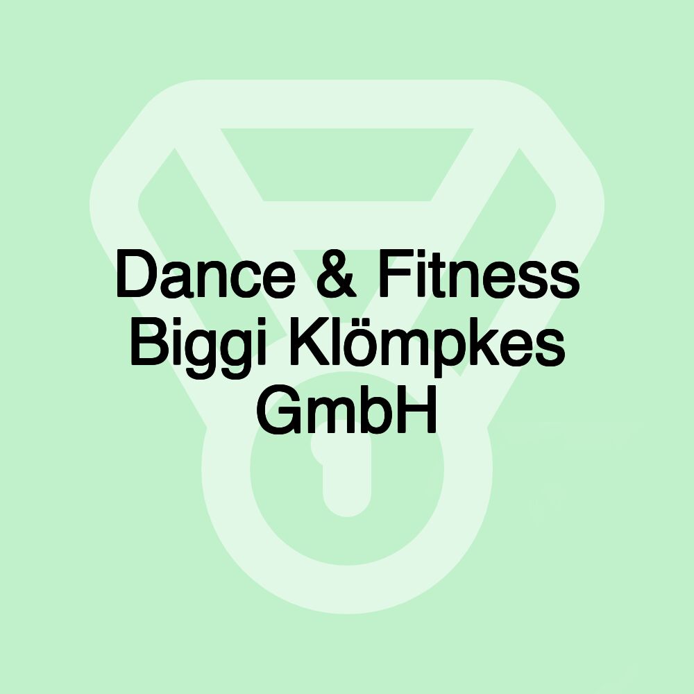 Dance & Fitness Biggi Klömpkes GmbH