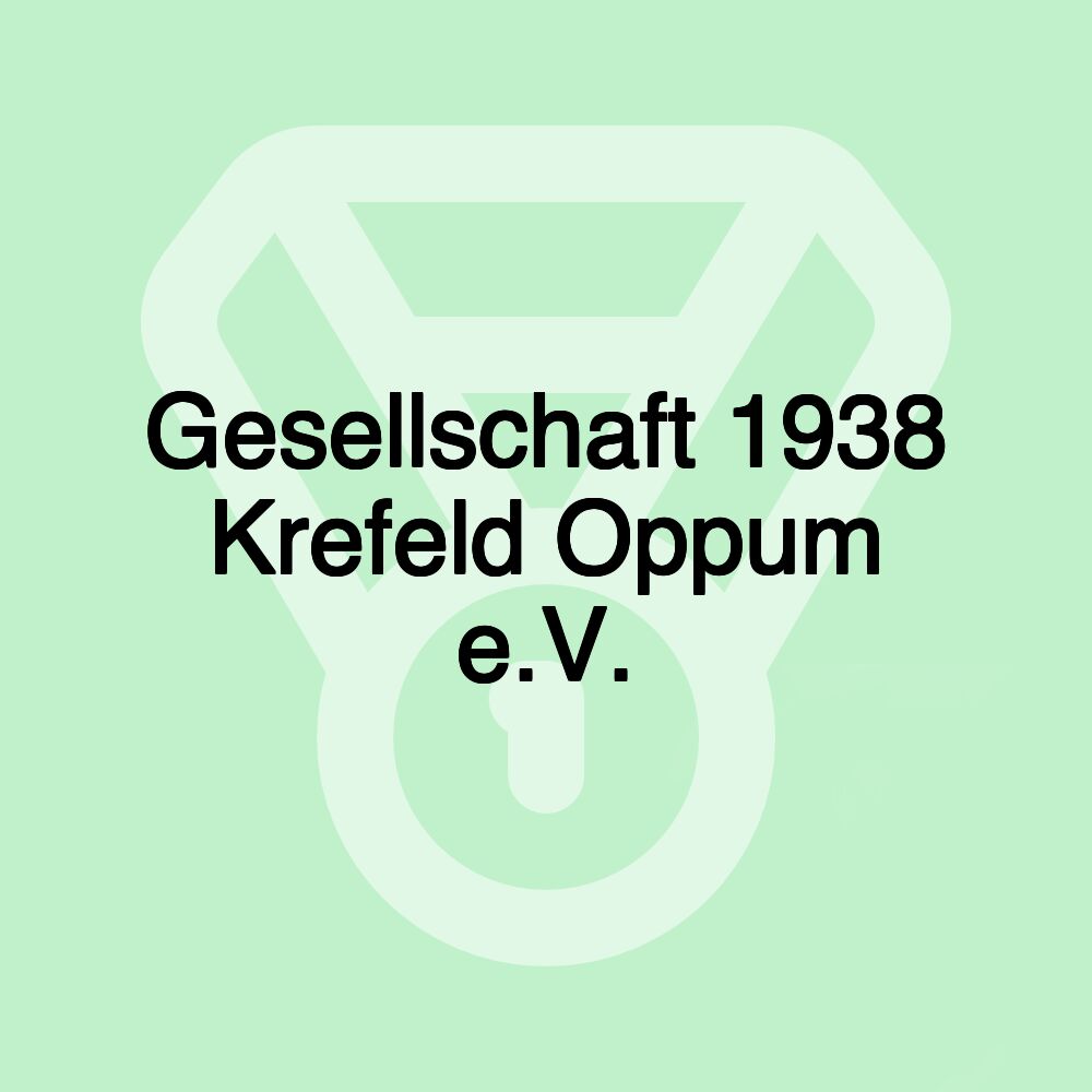 Gesellschaft 1938 Krefeld Oppum e.V.