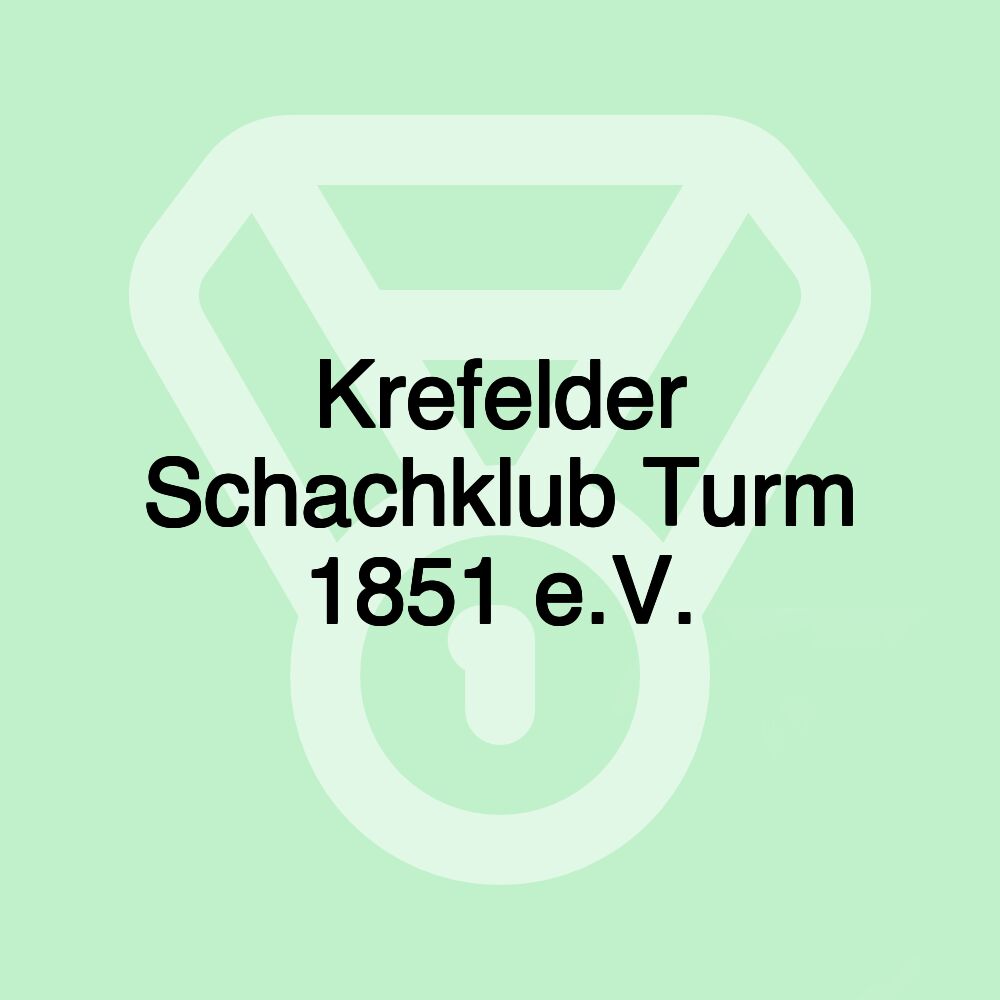 Krefelder Schachklub Turm 1851 e.V.