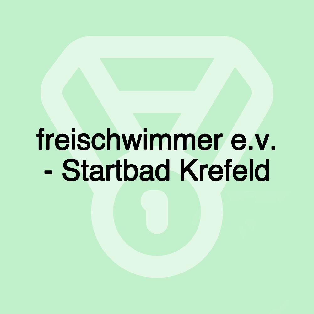 freischwimmer e.v. - Startbad Krefeld