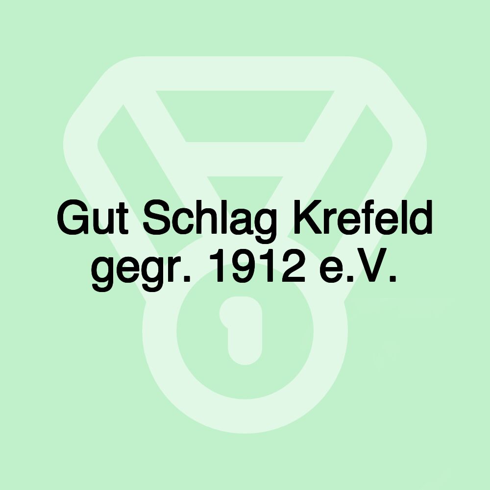 Gut Schlag Krefeld gegr. 1912 e.V.