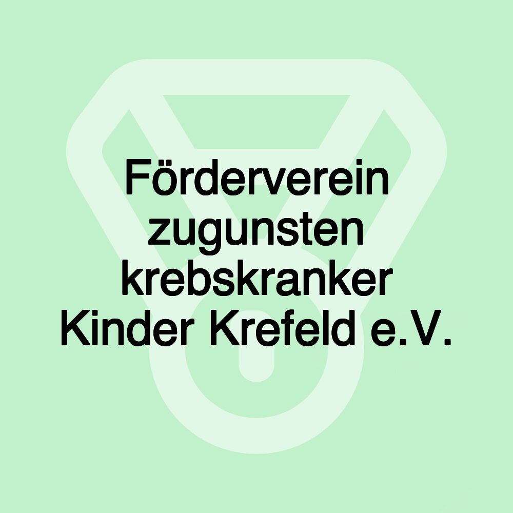 Förderverein zugunsten krebskranker Kinder Krefeld e.V.