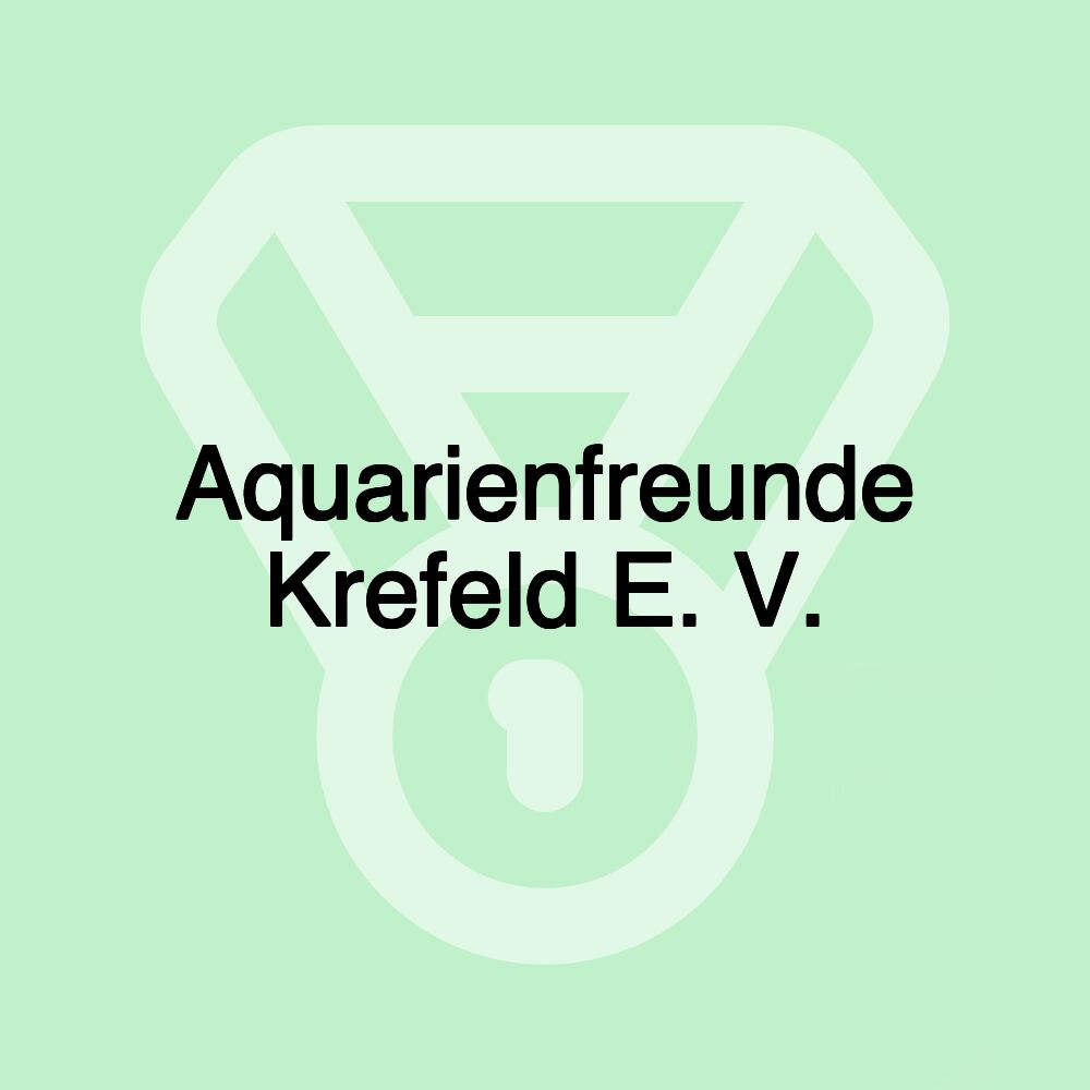 Aquarienfreunde Krefeld E. V.