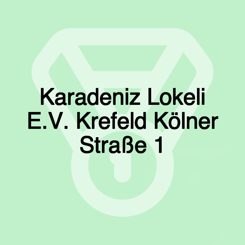 Karadeniz Lokeli E.V. Krefeld Kölner Straße 1