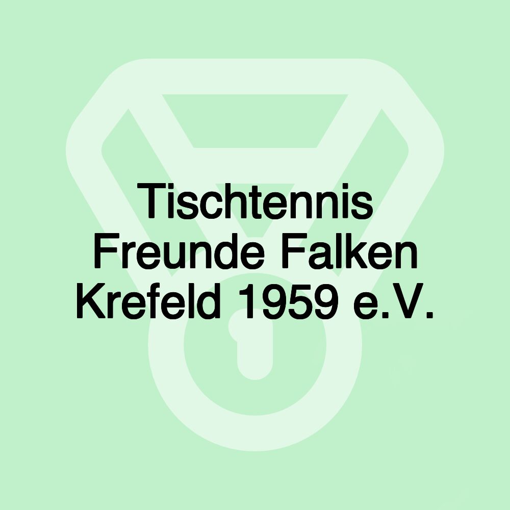 Tischtennis Freunde Falken Krefeld 1959 e.V.