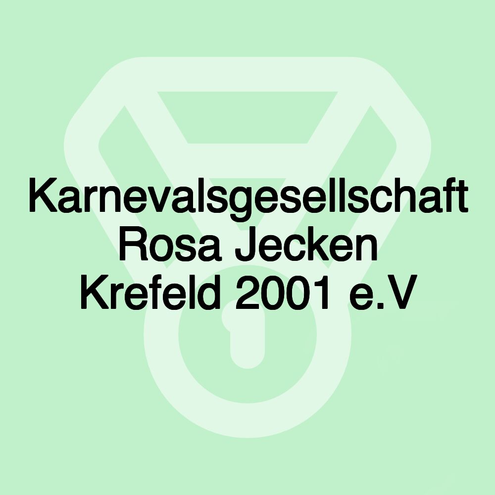 Karnevalsgesellschaft Rosa Jecken Krefeld 2001 e.V