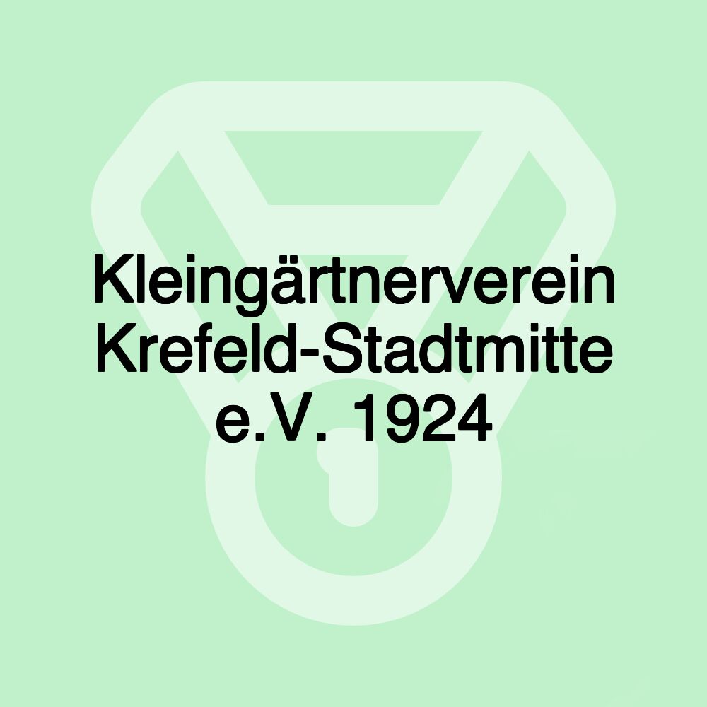 Kleingärtnerverein Krefeld-Stadtmitte e.V. 1924