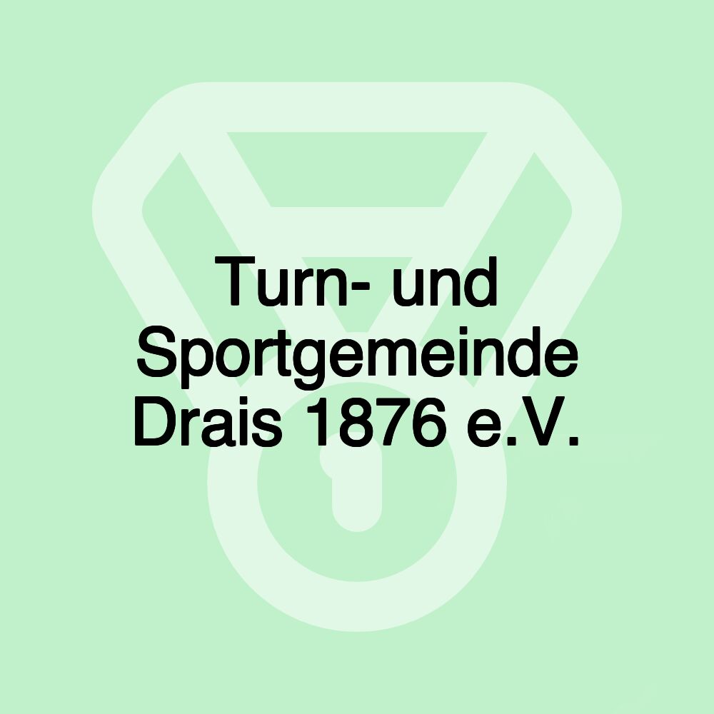 Turn- und Sportgemeinde Drais 1876 e.V.