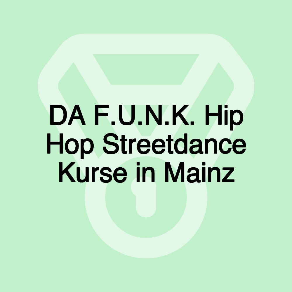 DA F.U.N.K. Hip Hop Streetdance Kurse in Mainz