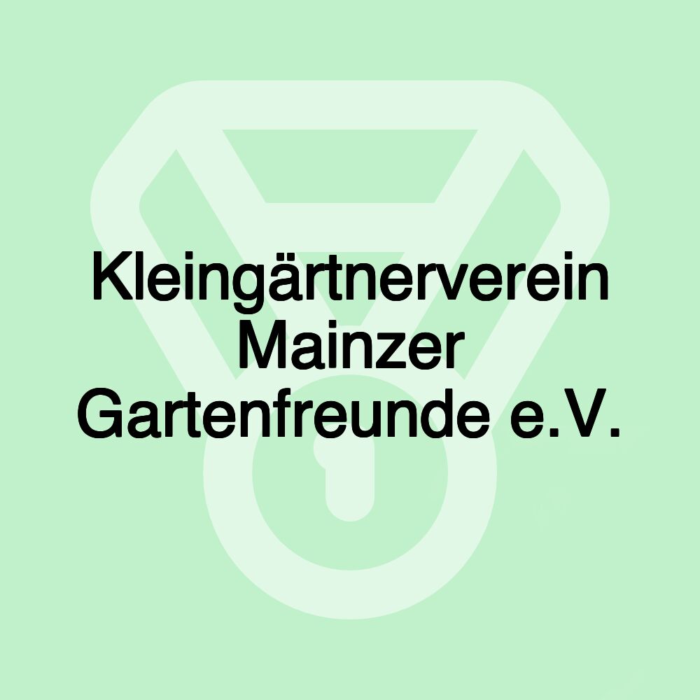 Kleingärtnerverein Mainzer Gartenfreunde e.V.