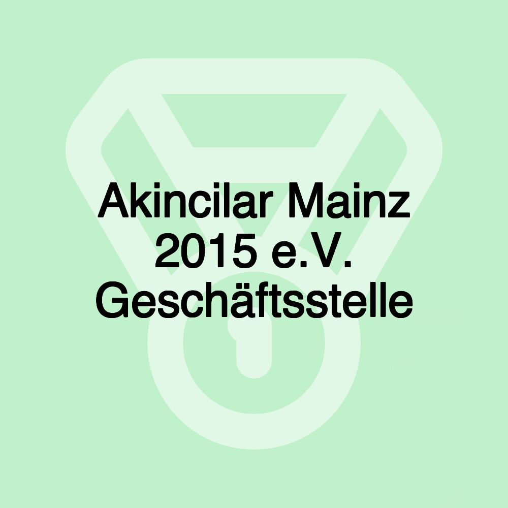 Akincilar Mainz 2015 e.V. Geschäftsstelle