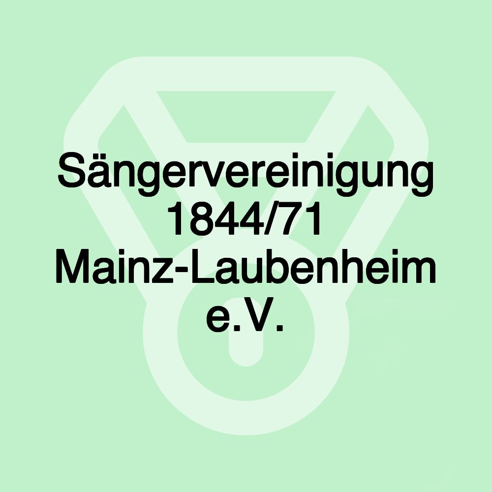 Sängervereinigung 1844/71 Mainz-Laubenheim e.V.