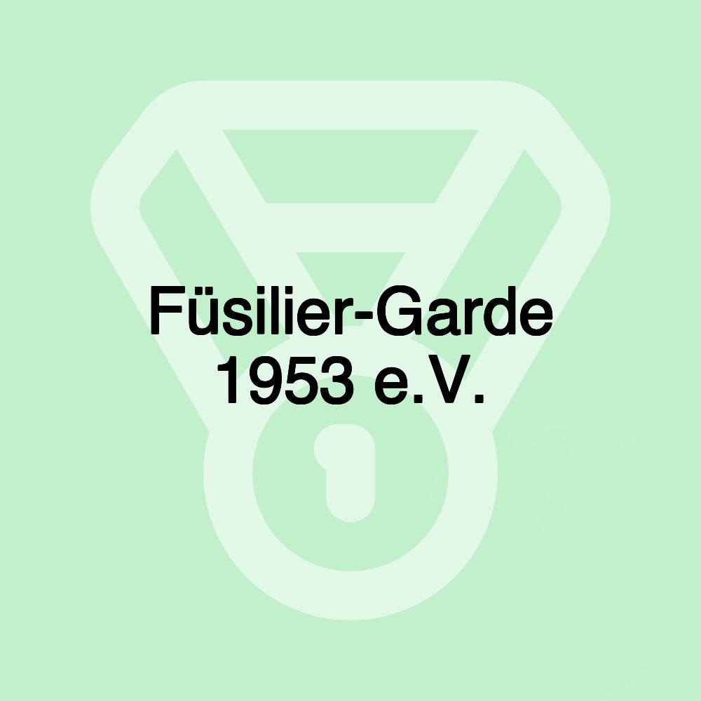 Füsilier-Garde 1953 e.V.