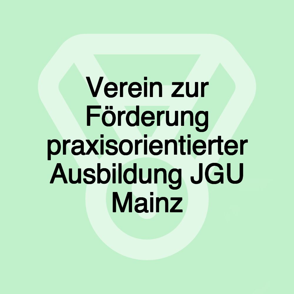 Verein zur Förderung praxisorientierter Ausbildung JGU Mainz