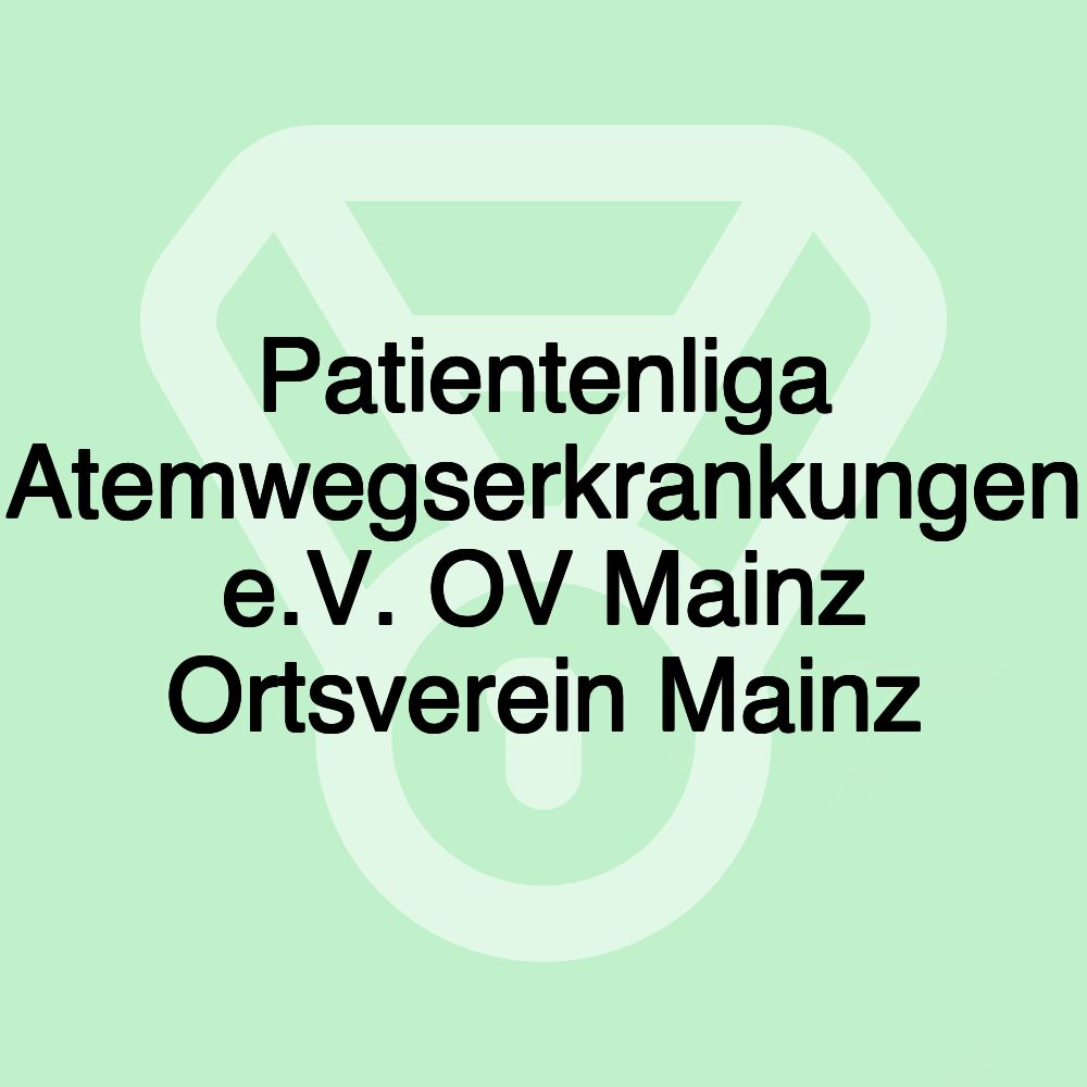 Patientenliga Atemwegserkrankungen e.V. OV Mainz Ortsverein Mainz