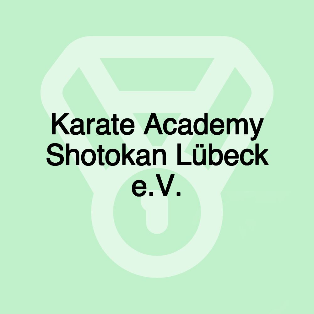 Karate Academy Shotokan Lübeck e.V.