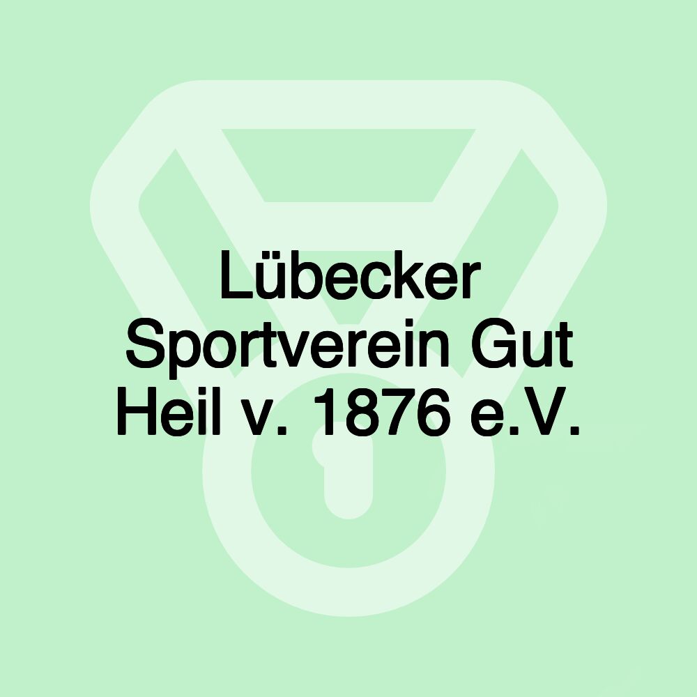 Lübecker Sportverein Gut Heil v. 1876 e.V.