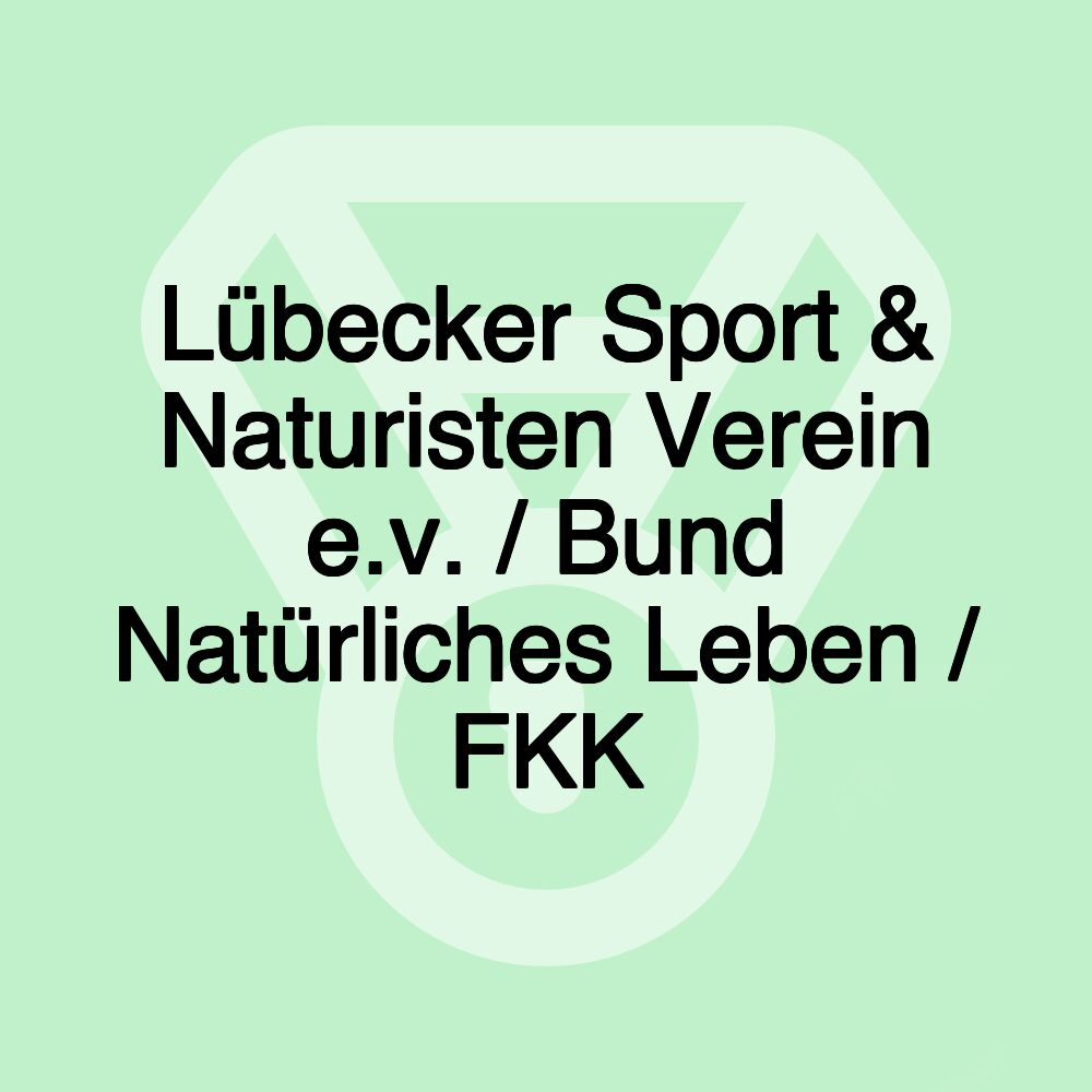 Lübecker Sport & Naturisten Verein e.v. / Bund Natürliches Leben / FKK