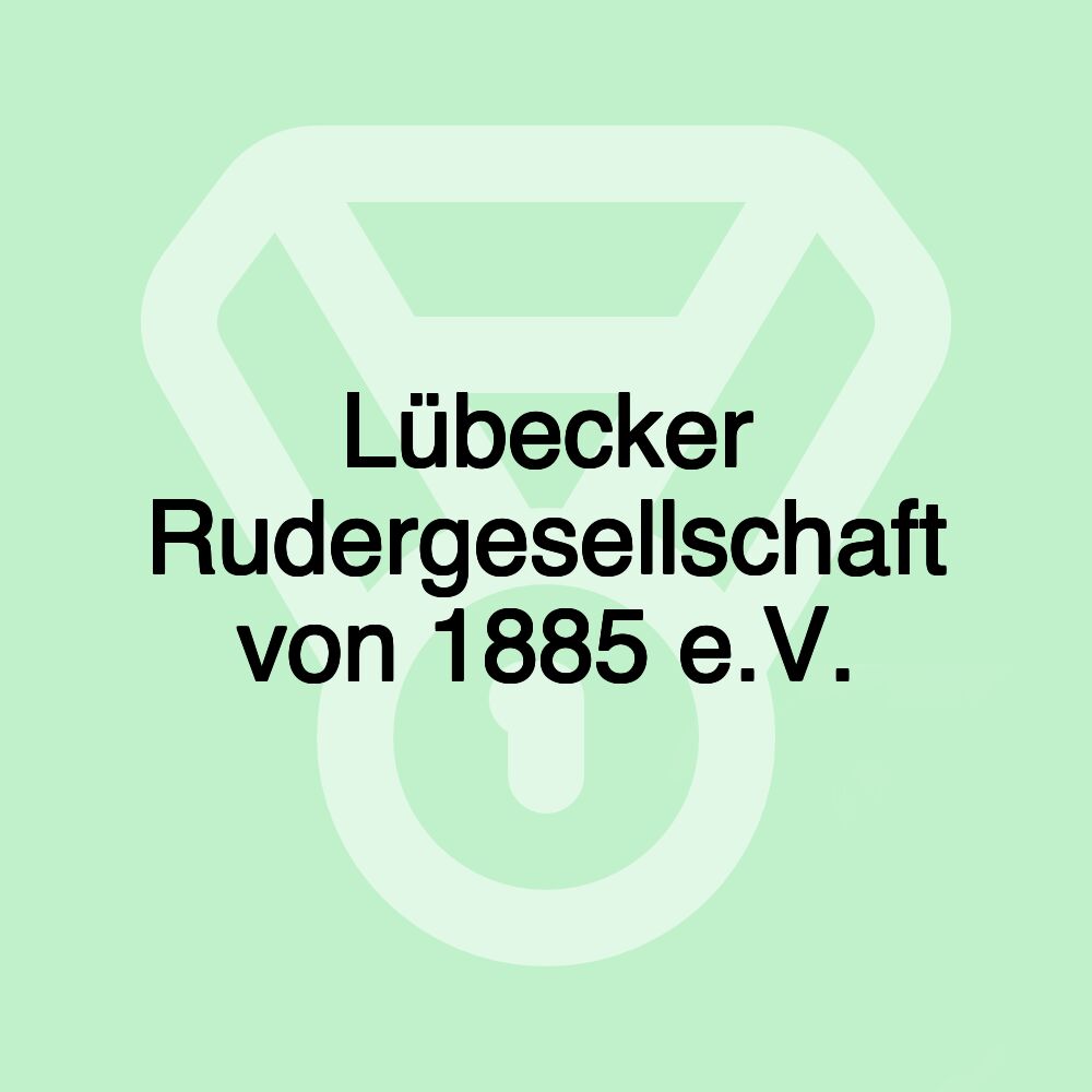 Lübecker Rudergesellschaft von 1885 e.V.