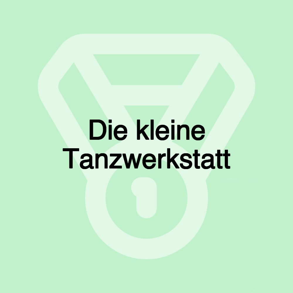 Die kleine Tanzwerkstatt