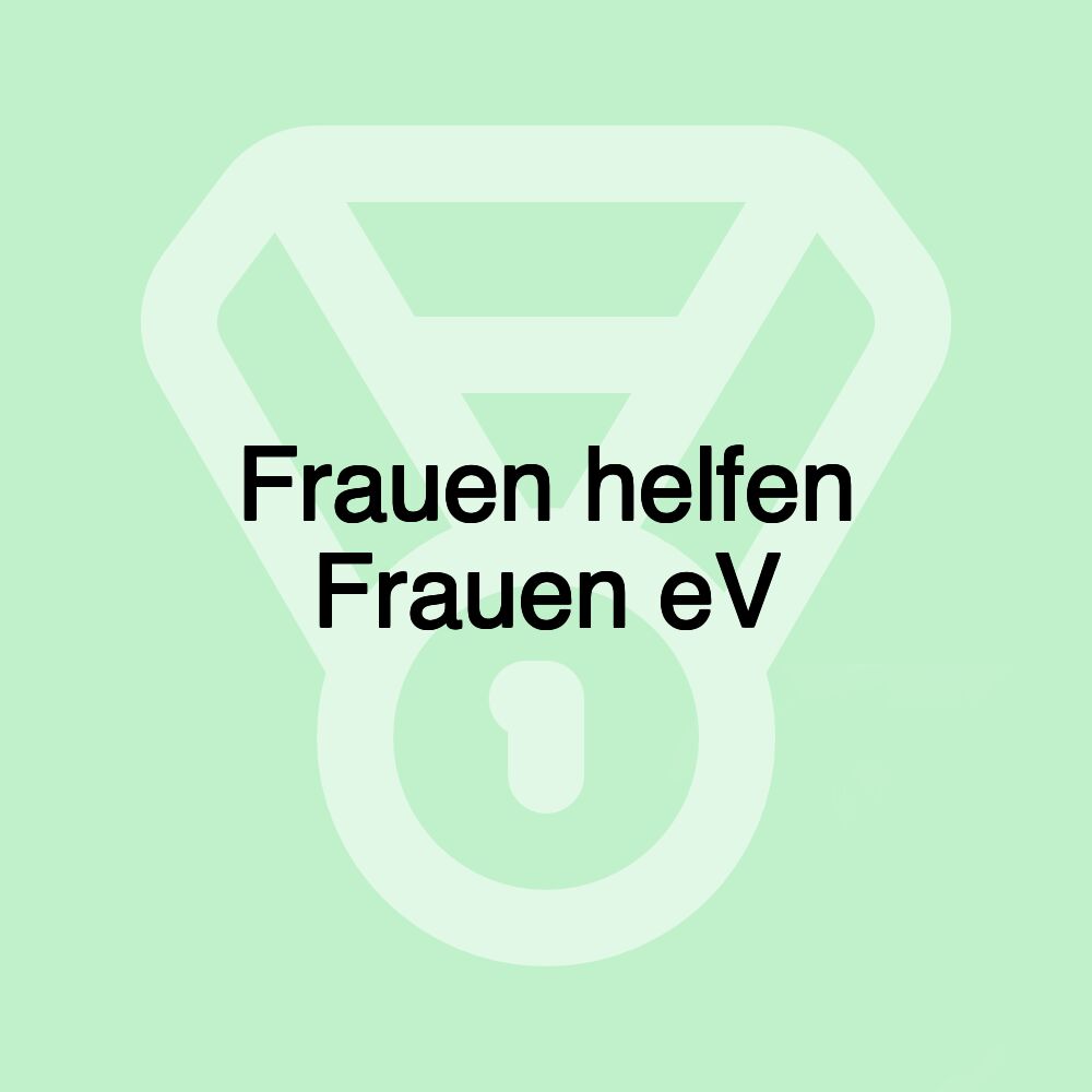 Frauen helfen Frauen eV