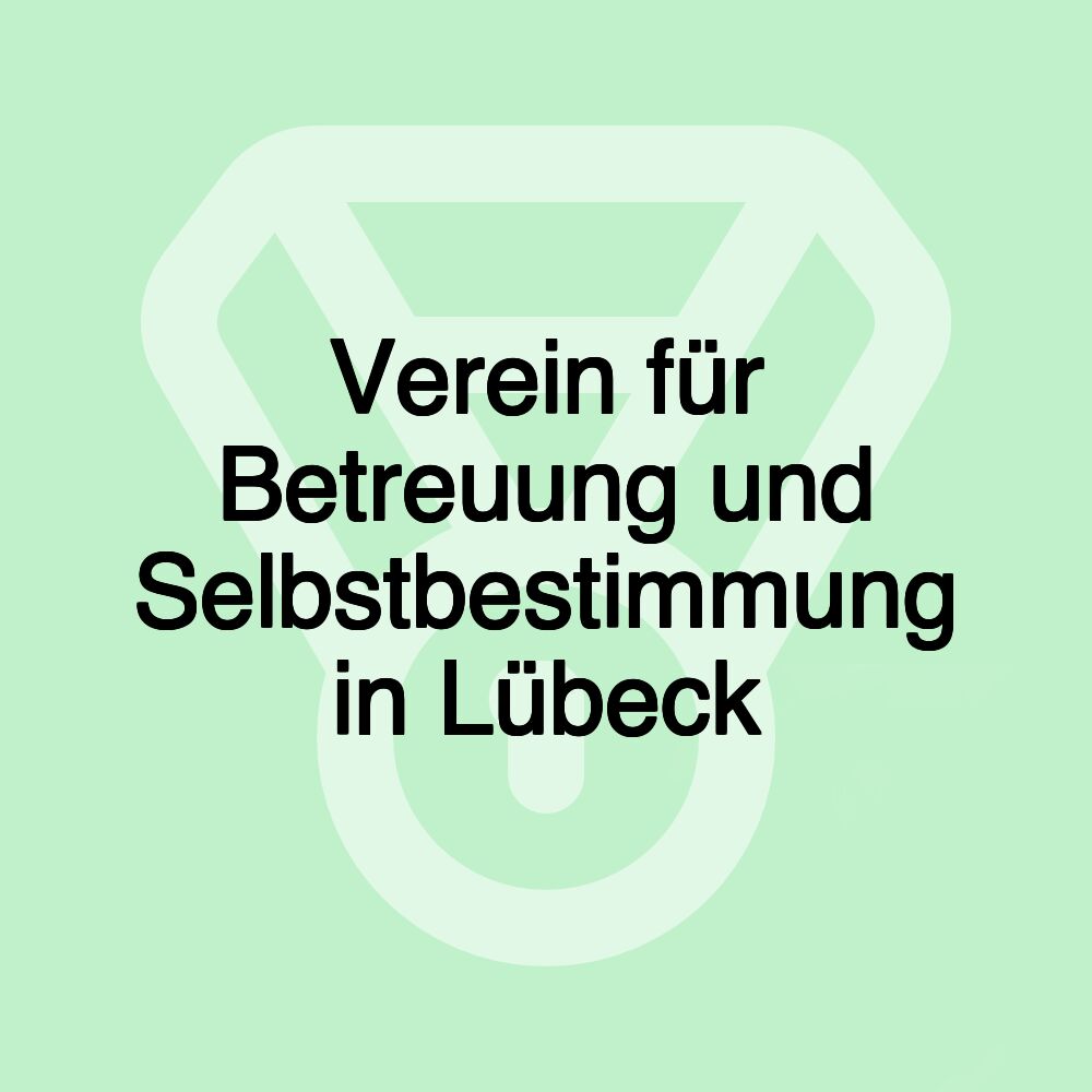 Verein für Betreuung und Selbstbestimmung in Lübeck