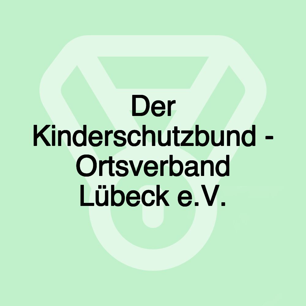 Der Kinderschutzbund - Ortsverband Lübeck e.V.