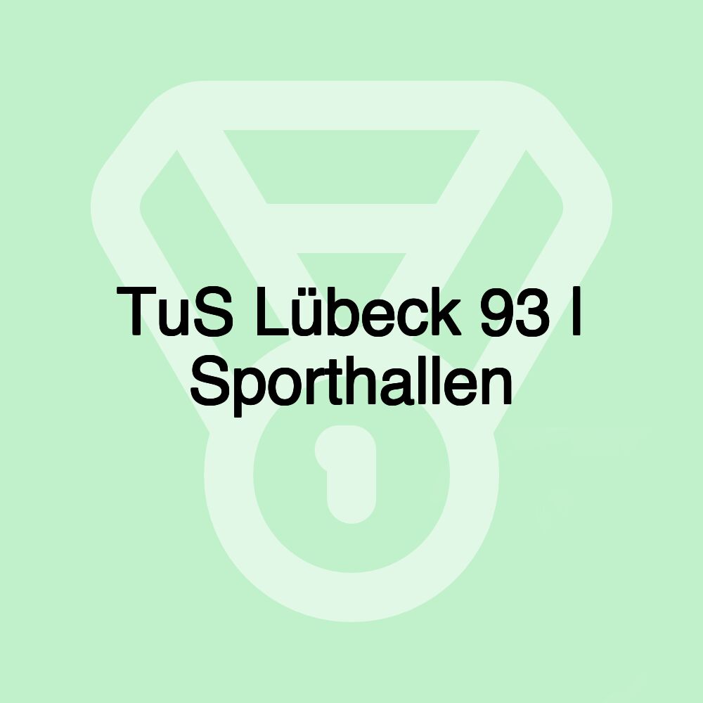 TuS Lübeck 93 | Sporthallen