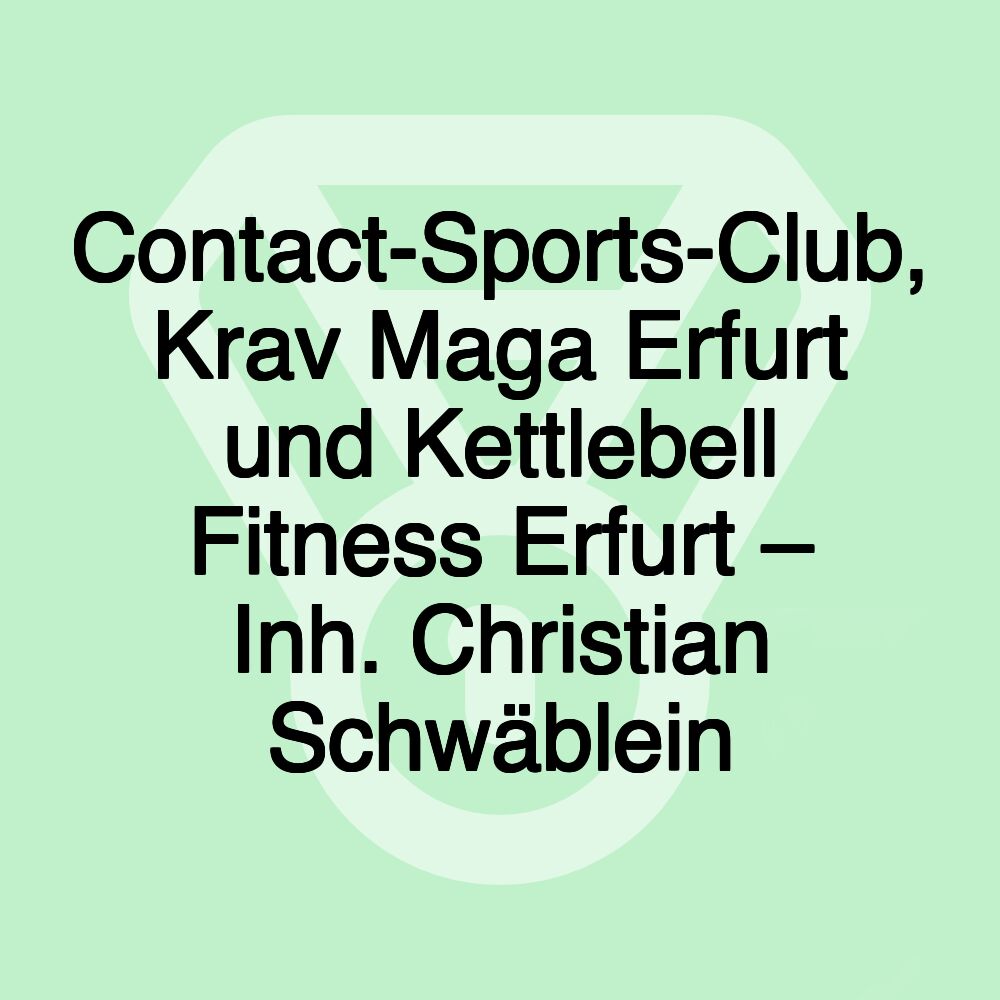 Contact-Sports-Club, Krav Maga Erfurt und Kettlebell Fitness Erfurt – Inh. Christian Schwäblein