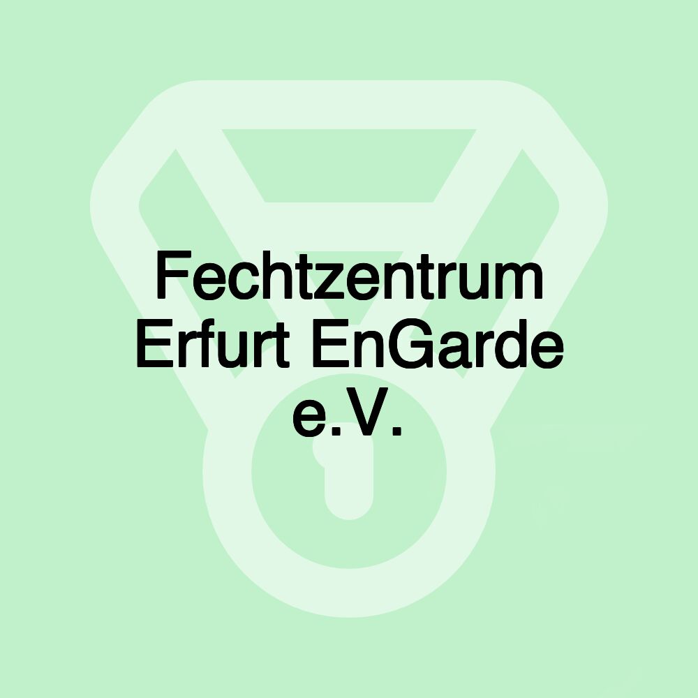 Fechtzentrum Erfurt EnGarde e.V.