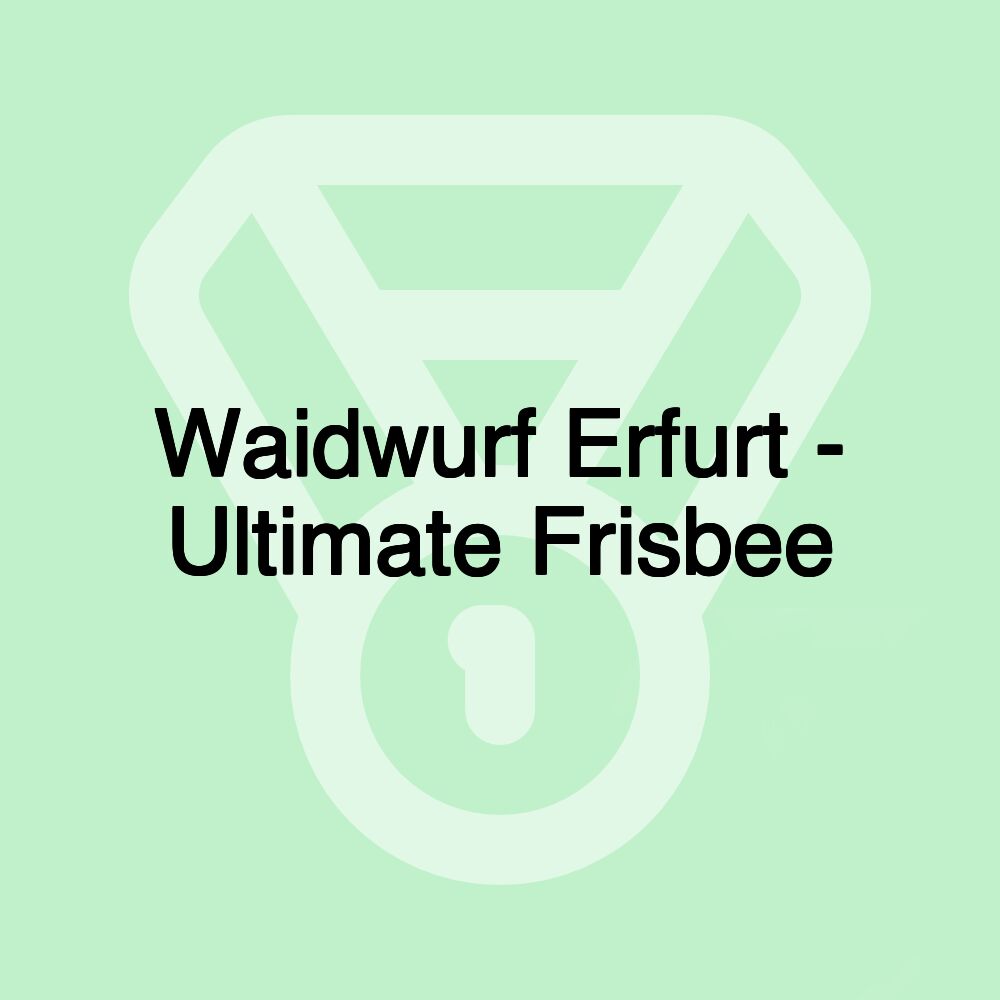 Waidwurf Erfurt - Ultimate Frisbee