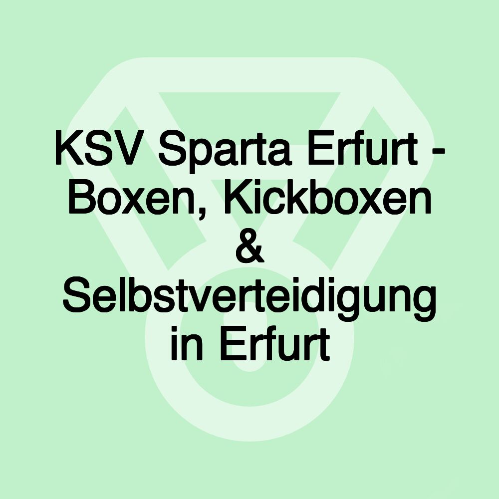 KSV Sparta Erfurt - Boxen, Kickboxen & Selbstverteidigung in Erfurt