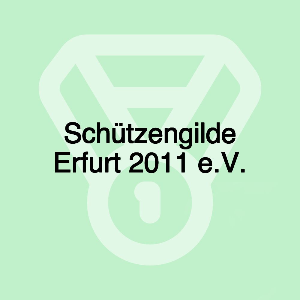 Schützengilde Erfurt 2011 e.V.