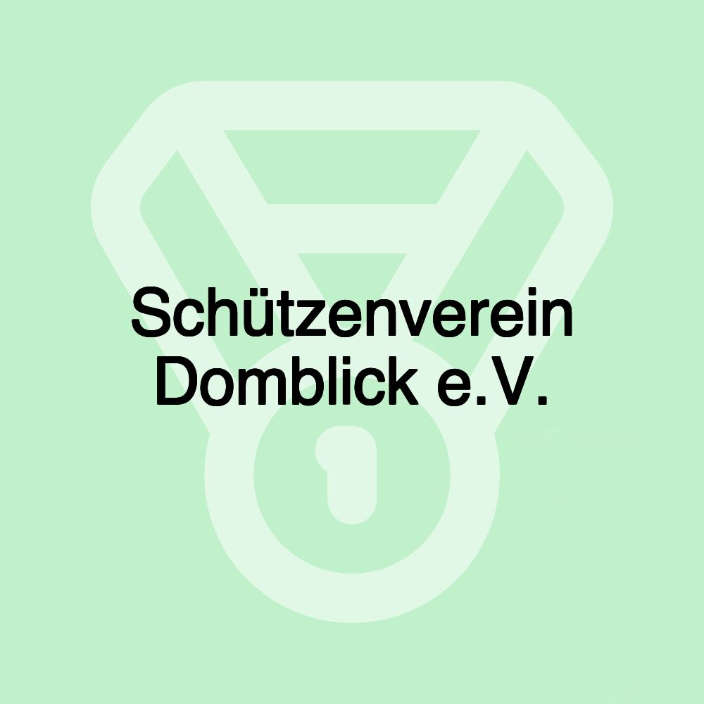 Schützenverein Domblick e.V.