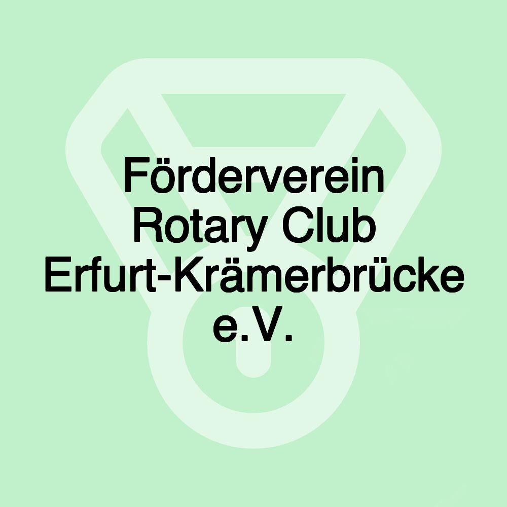 Förderverein Rotary Club Erfurt-Krämerbrücke e.V.