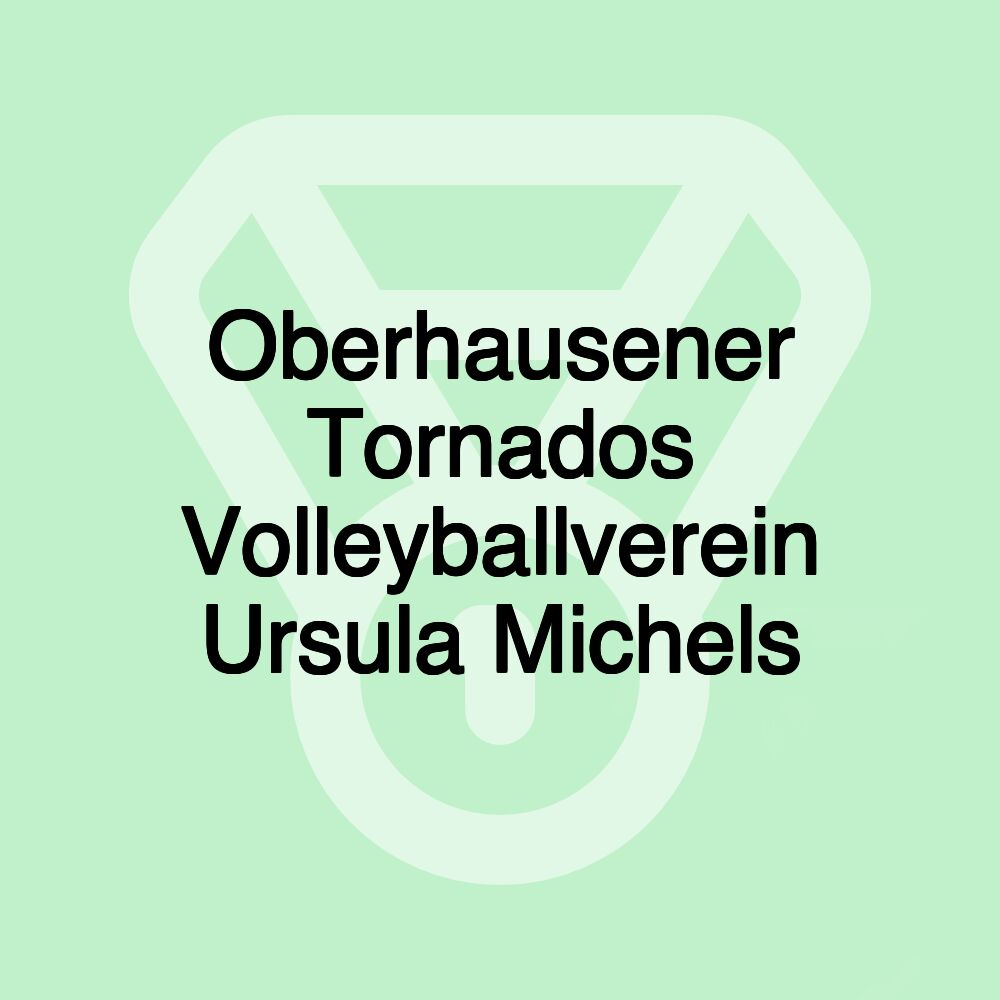 Oberhausener Tornados Volleyballverein Ursula Michels