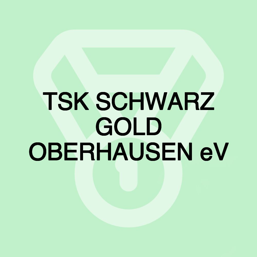 TSK SCHWARZ GOLD OBERHAUSEN eV