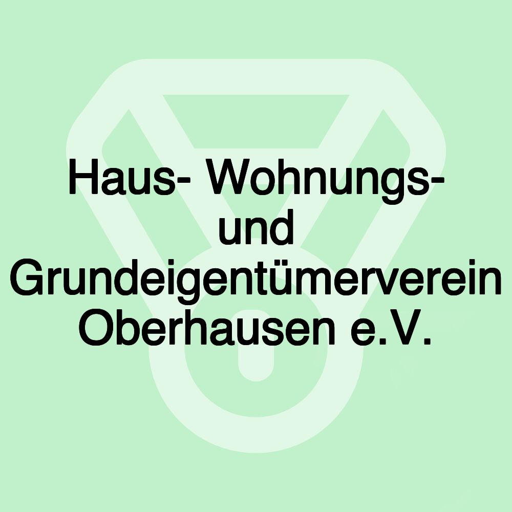 Haus- Wohnungs- und Grundeigentümerverein Oberhausen e.V.