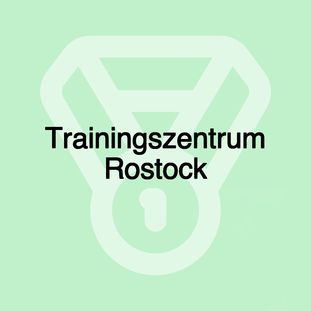 Trainingszentrum Rostock